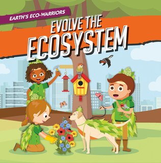 Front cover_Earth's Eco-Warriors Evolve the Ecosystem