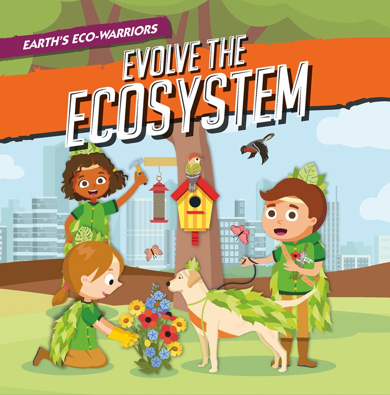 Front cover_Earth's Eco-Warriors Evolve the Ecosystem