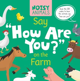 Front cover_Noisy Animals Say 'How Are You?' on the Farm