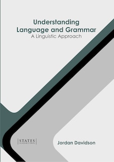 Couverture_Understanding Language and Grammar: A Linguistic Approach
