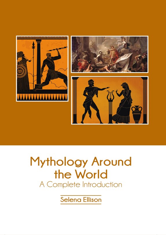 Front cover_Mythology Around the World: A Complete Introduction