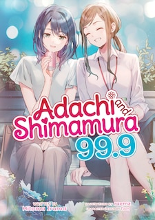 Front cover_Adachi and Shimamura (Light Novel) Vol. 99.9