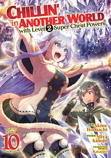 Couverture_Chillin' in Another World with Level 2 Super Cheat Powers (Manga) Vol. 10