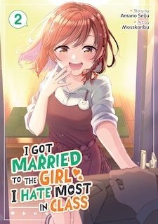 Front cover_I Got Married to the Girl I Hate Most in Class (Manga) Vol. 2