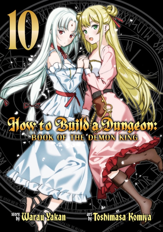 Front cover_How to Build a Dungeon: Book of the Demon King Vol. 10