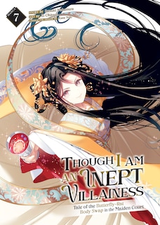 Couverture_Though I Am an Inept Villainess: Tale of the Butterfly-Rat Body Swap in the Maiden Court (Manga) Vol. 7