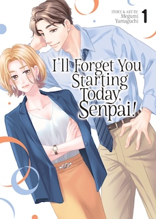 Front cover_I'll Forget You Starting Today, Senpai! Vol. 1