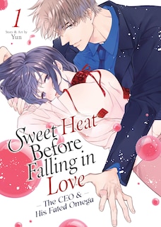 Front cover_Sweet Heat Before Falling in Love: The CEO and His Fated Omega Vol. 1