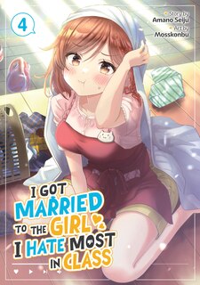 Front cover_I Got Married to the Girl I Hate Most in Class (Manga) Vol. 4