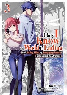 Front cover_Only I Know the World Is Ending and Getting Killed by Rampaging Beasts Only Makes Me Stronger (Manga) Vol. 3