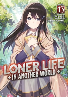 Front cover_Loner Life in Another World (Light Novel) Vol. 13