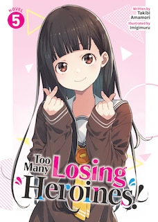 Front cover_Too Many Losing Heroines! (Light Novel) Vol. 5
