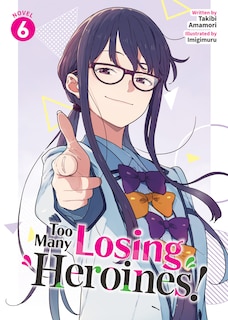 Couverture_Too Many Losing Heroines! (Light Novel) Vol. 6
