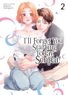 Front cover_I'll Forget You Starting Today, Senpai! Vol. 2