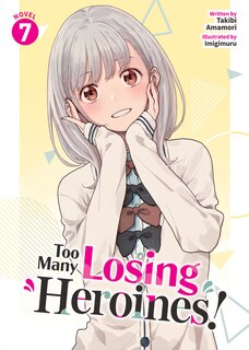 Couverture_Too Many Losing Heroines! (Light Novel) Vol. 7