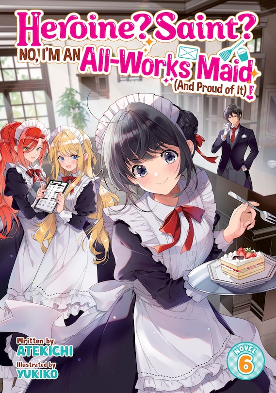 Couverture_Heroine? Saint? No, I'm an All-Works Maid (And Proud of It)! (Light Novel) Vol. 6