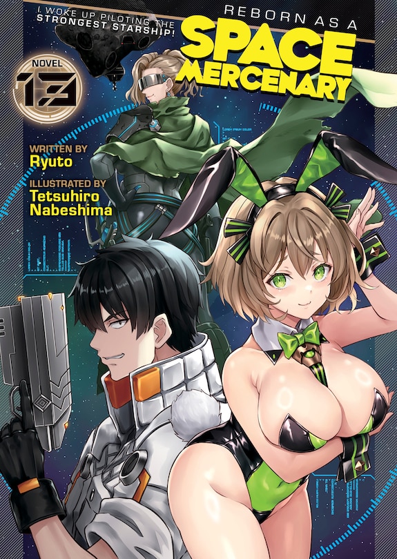 Front cover_Reborn as a Space Mercenary: I Woke Up Piloting the Strongest Starship! (Light Novel) Vol. 13