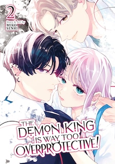Front cover_The Demon King is Way Too Overprotective! Vol. 2