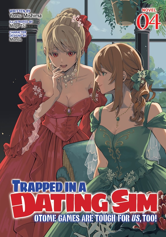 Front cover_Trapped in a Dating Sim: Otome Games Are Tough For Us, Too! (Light Novel) Vol. 4