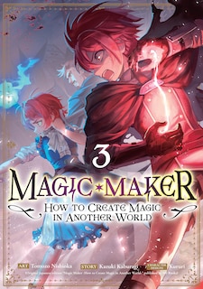 Front cover_Magic Maker: How to Create Magic in Another World (Manga) Vol. 3