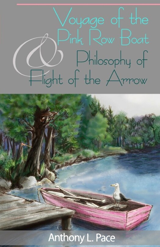 Couverture_Voyage of the Pink Row Boat and Philosophy of Flight of the Arrow