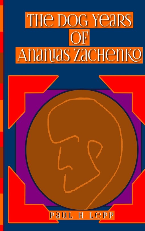 Front cover_The Dog Years of Ananias Zachenko