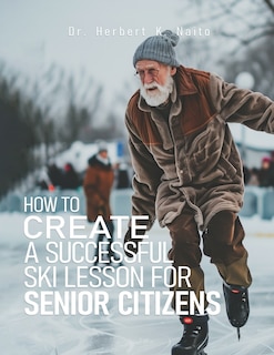 Couverture_How to Create a Successful Ski Lesson for Senior Citizens
