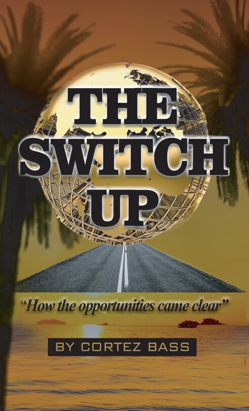Front cover_The Switch Up, How the opportunities came clear