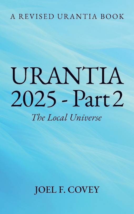 Front cover_Urantia 2025 Part 2, The Local Universe