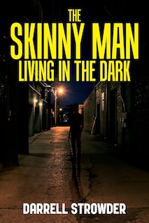 Front cover_The Skinny Man Living In The Dark