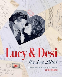 Front cover_Lucy & Desi: The Love Letters