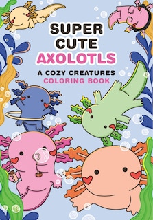 Couverture_Super-Cute Axolotls