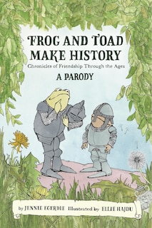 Couverture_Frog and Toad Make History [A Parody]