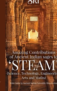 Front cover_Amazing Contributions of Ancient Indian sages to 'STEAM' (Science, Technology, Engineering, Arts and Maths)