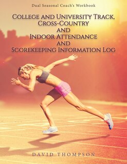 Couverture_College and University Track, Cross-Country and Indoor Attendance and Scorekeeping Information Log
