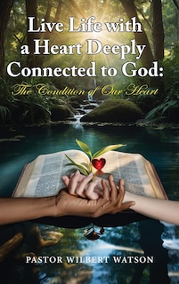 Front cover_Live Life with a Heart Deeply Connected to God