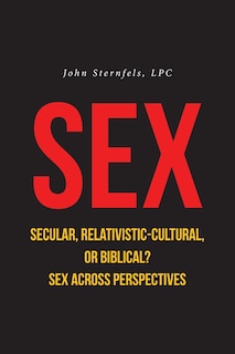 Couverture_SEX Secular, Relativistic-Cultural, or Biblical?