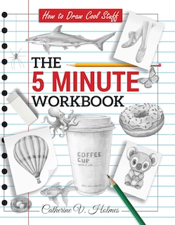 Front cover_How to Draw Cool Stuff: The 5 Minute Workbook
