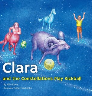 Front cover_Clara and the Constellations Play Kickball