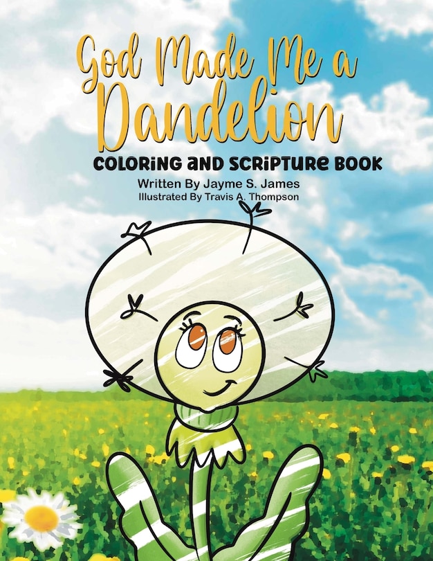 Front cover_God Made Me a Dandelion Coloring and Scripture Book