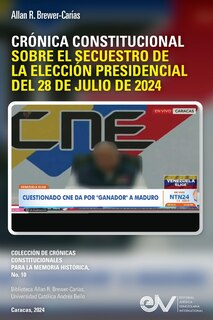 Couverture_Crónica Constitucional Sobre El Secuestro de la Elección Presidencial del 28 de Julio de 2024