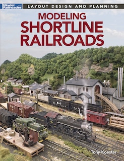 Front cover_Modeling Shortline Railroads