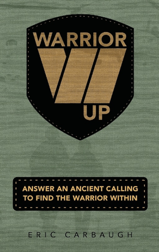 Couverture_Warrior Up! Answer An Ancient Calling To Find The Warrior Within.
