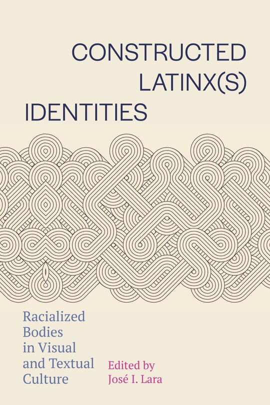 Front cover_Constructed Latinx(s) Identities