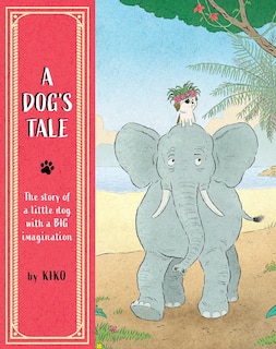 Couverture_A Dog's Tale: The Story of a Little Dog With a Big Imagination