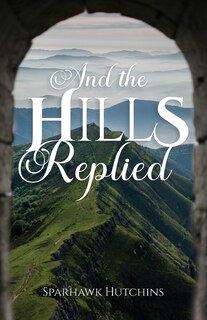 Front cover_And the Hills Replied