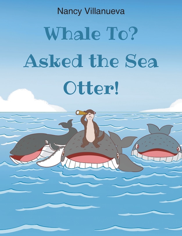 Front cover_Whale To? Asked the Sea Otter!