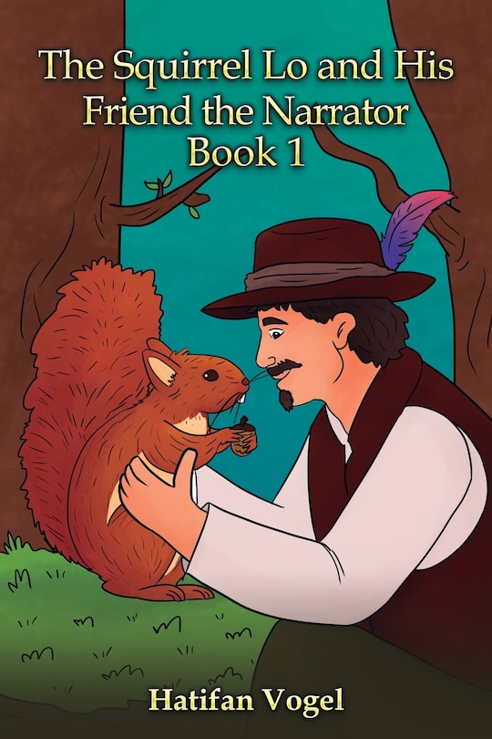 Front cover_The Squirrel Lo and His Friend the Narrator - Book 1