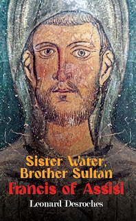 Front cover_Sister Water, Brother Sultan - Francis of Assisi
