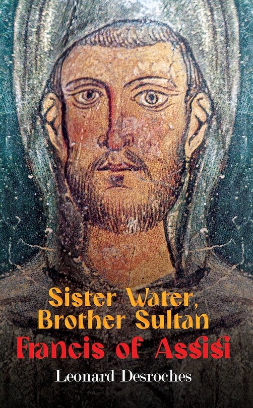 Front cover_Sister Water, Brother Sultan - Francis of Assisi